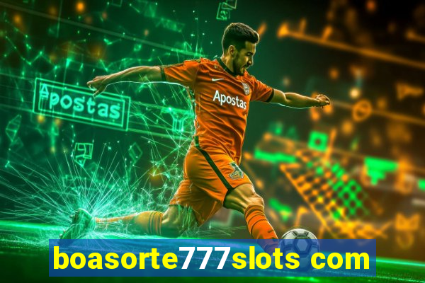 boasorte777slots com